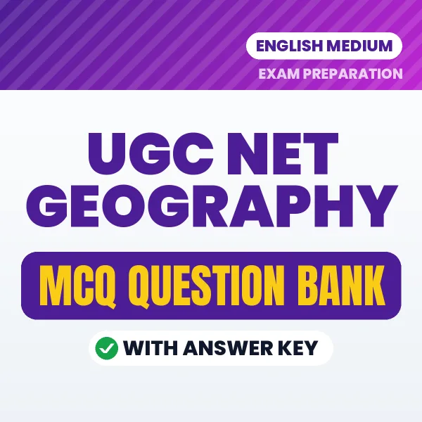 UGC NET Geography Exam Objective Question Bank (English): MCQs with Answer Key Based on the Latest Syllabus