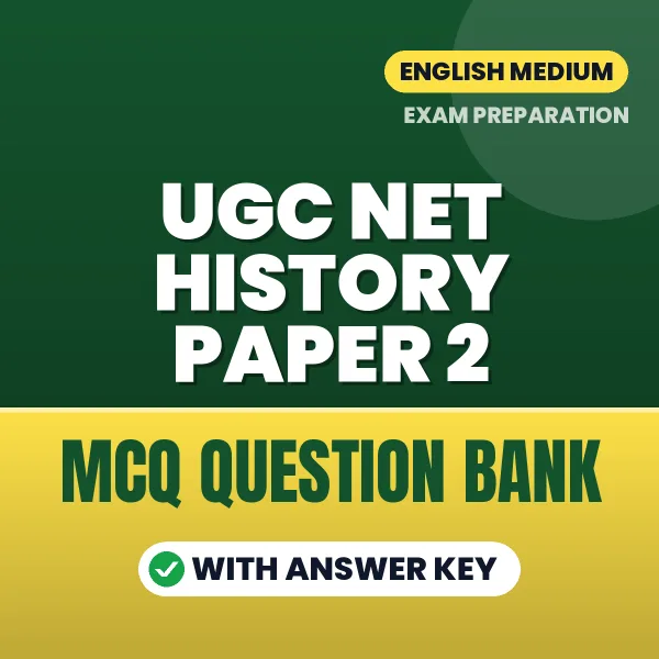 UGC NET History Paper 2 Exam Objective Question Bank (English): MCQs with Answer Key Based on the Latest Syllabus