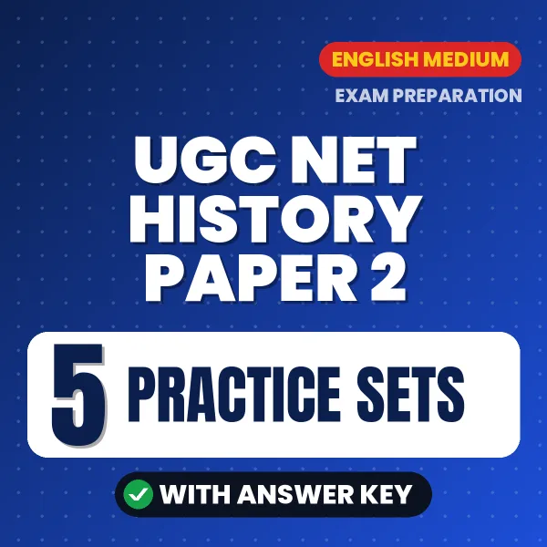 Download 5 UGC NET History Paper 2 Practice Sets PDF (English) Based on the Latest Exam Pattern