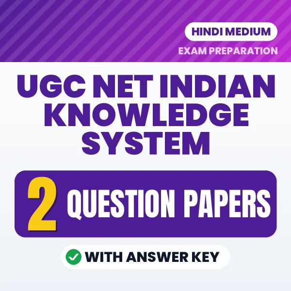 Test Your UGC NET Indian Knowledge System Exam Preparation – 2 Question Papers with Answer Key in PDF Format (Hindi)