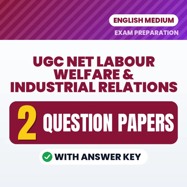 Practice for UGC NET Labour Welfare & Industrial Relations Exam at Home – 2 Question Papers PDF in English with Answers