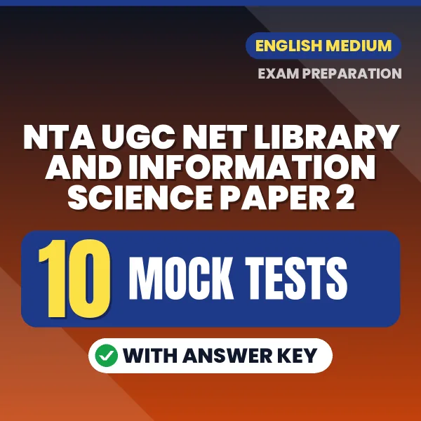 NTA UGC NET LIBRARY AND INFORMATION SCIENCE PAPER 2 Mock Test PDF in English – 10 Full-Length Mock Tests with Answer Key