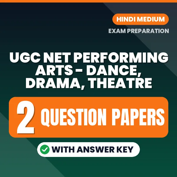 Practice for UGC NET Performing Arts - Dance, Drama, Theatre Exam at Home – 2 Question Papers PDF in Hindi with Answers