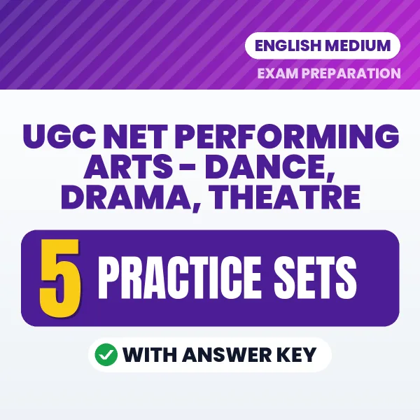 Download 5 UGC NET Performing Arts - Dance, Drama, Theatre Practice Sets PDF (English) Based on the Latest Exam Pattern