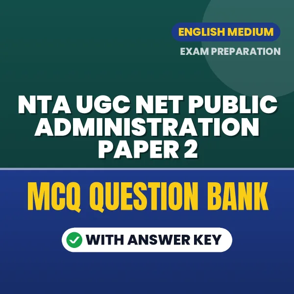 Prepare for NTA UGC NET Public Administration Paper 2 Exam with Multiple Choice Questions & Answers PDF in English