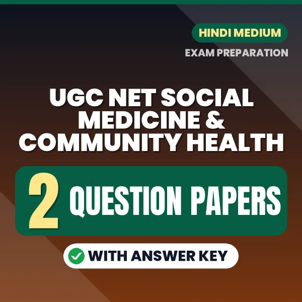 UGC NET Social Medicine & Community Health Exam Question Paper Series (Hindi): 2 Exam-Like Question Papers with Answers
