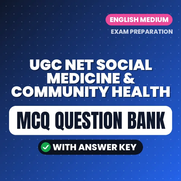 Best MCQ eBook for UGC NET Social Medicine & Community Health Exam in English | Selected Questions with Answer Key