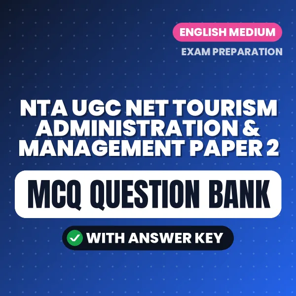 Best MCQ eBook for NTA UGC NET Tourism Administration & Management Paper 2 Exam in English | Selected Questions with Answer Key