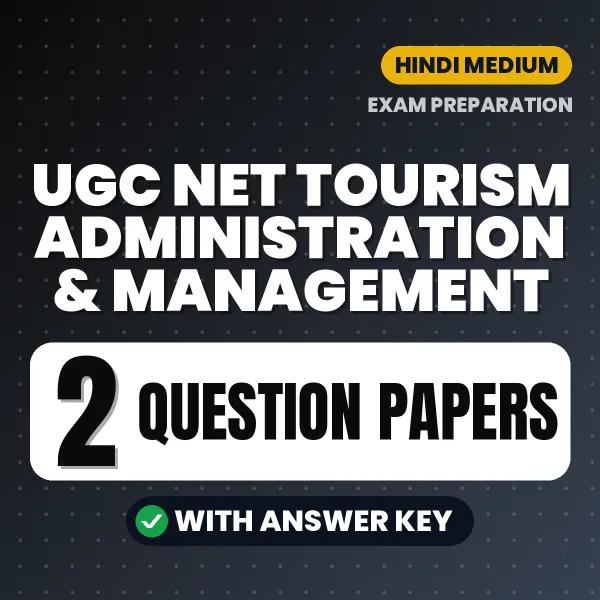 Test Your UGC NET Tourism Administration & Management Exam Preparation – 2 Question Papers with Answer Key in PDF Format (Hindi)