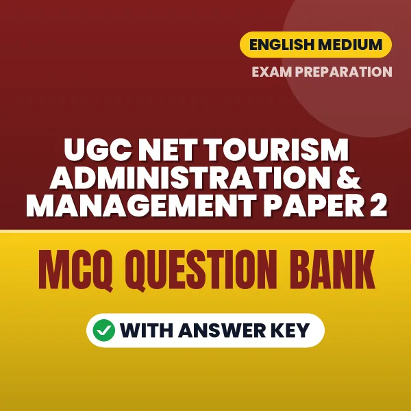 Best MCQ eBook for UGC NET Tourism Administration & Management Paper 2 Exam in English | Selected Questions with Answer Key