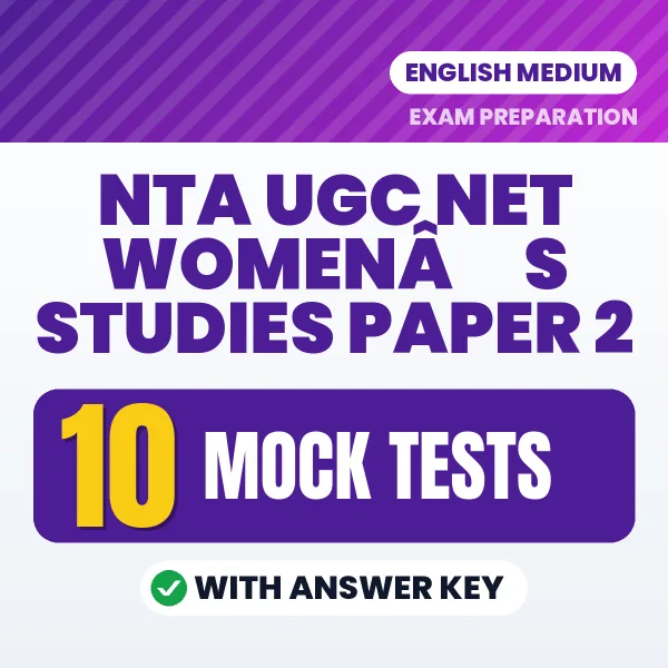 NTA UGC NET Womenâ€™s Studies Paper 2 Exam Mock Test Series (English): 10 Exam-Like Mock Tests with Answers