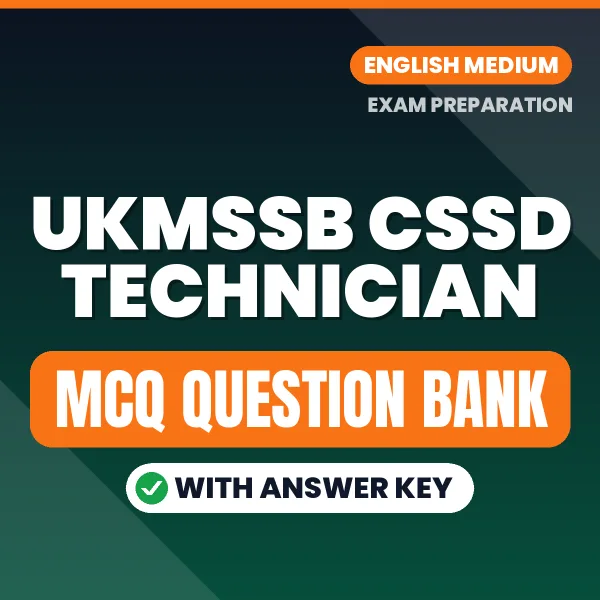 UKMSSB CSSD Technician Exam Objective Question Bank (English): MCQs with Answer Key Based on the Latest Syllabus