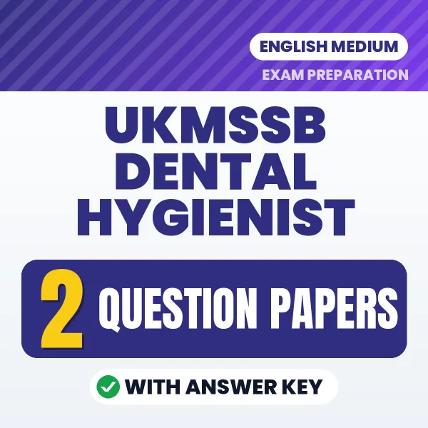 Test Your UKMSSB Dental Hygienist Exam Preparation – 2 Question Papers with Answer Key in PDF Format (English)