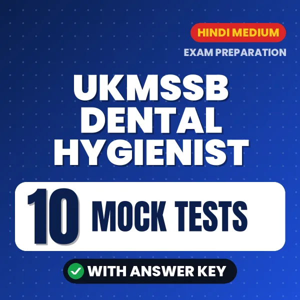 Download 10 UKMSSB Dental Hygienist Mock Tests PDF (Hindi) Based on the Latest Exam Pattern