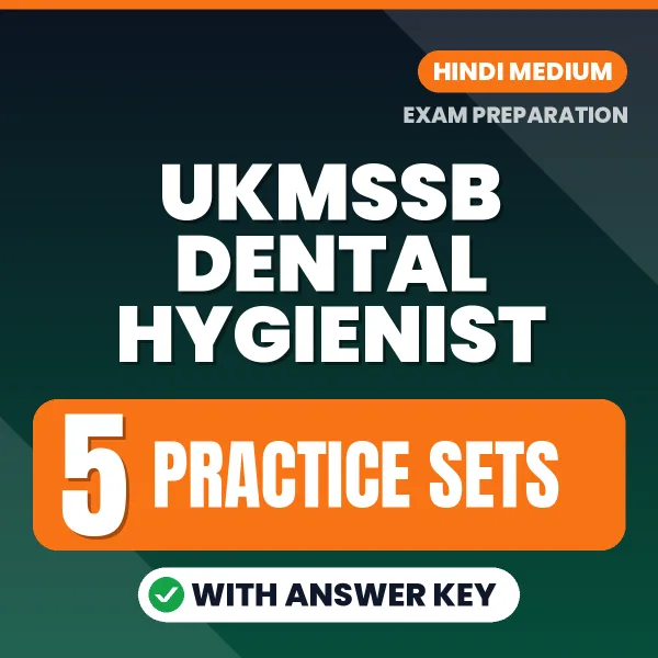 Download 5 UKMSSB Dental Hygienist Practice Sets PDF (Hindi) Based on the Latest Exam Pattern