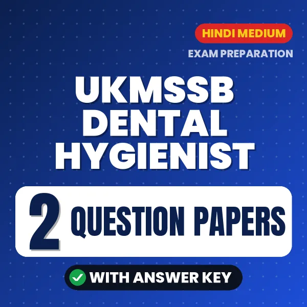 Boost Your UKMSSB Dental Hygienist Exam Score with 2 Question Papers with Answer Key in Hindi – PDF eBook