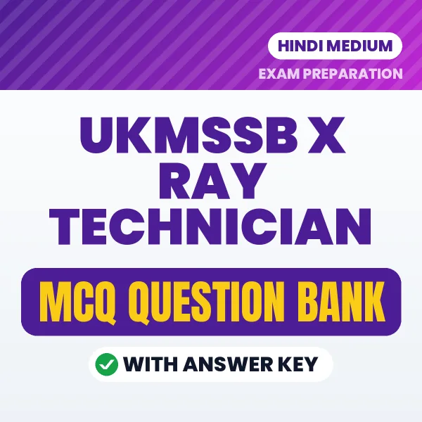 Download UKMSSB X Ray Technician Exam MCQ PDF in Hindi – Important Objective Questions with Answers