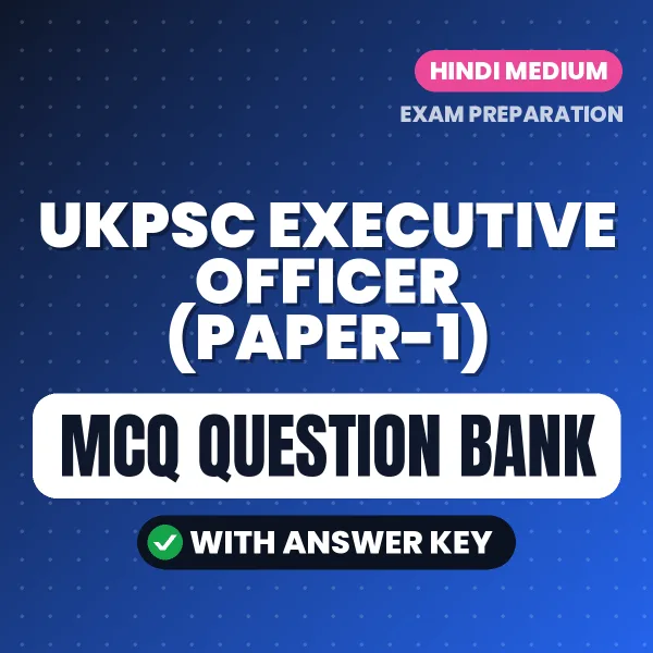 Crack UKPSC Executive Officer (Paper-1) Exam with This MCQ Practice Book PDF in Hindi – Instant Download