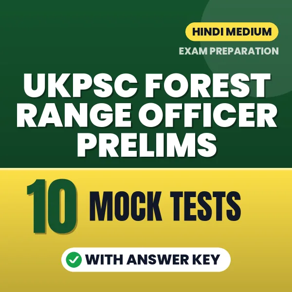 UKPSC Forest Range Officer Prelims Exam Mock Test Series (Hindi): 10 Exam-Like Mock Tests with Answers