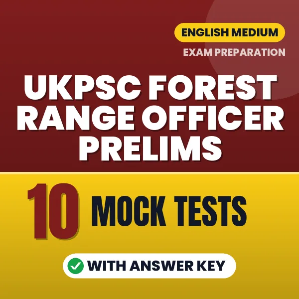 Download 10 UKPSC Forest Range Officer Prelims Mock Tests PDF (English) Based on the Latest Exam Pattern