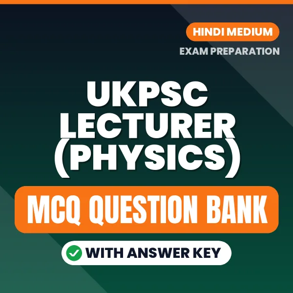 Crack UKPSC Lecturer (Physics) Exam with This MCQ Practice Book PDF in Hindi – Instant Download