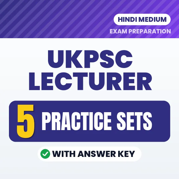 Test Your UKPSC Lecturer Exam Preparation – 5 Practice Sets with Answer Key in PDF Format (Hindi)