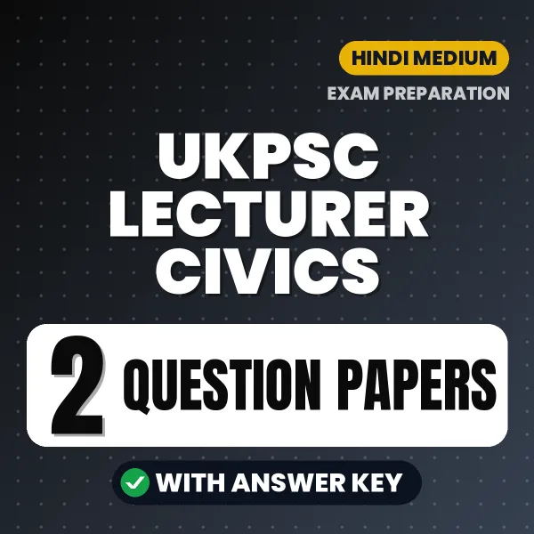 Latest Pattern UKPSC Lecturer Civics Question Paper eBook in Hindi – 2 Question Papers with Answer Key for Self-Assessment