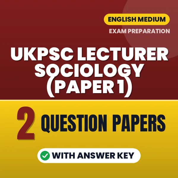 2 Question Papers for UKPSC Lecturer Sociology (Paper 1) Exam in English | Practice eBook with Answer Key – Instant PDF Download