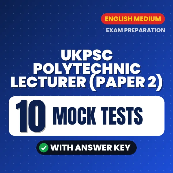 UKPSC Polytechnic Lecturer (Paper 2) Exam Mock Test Series (English): 10 Exam-Like Mock Tests with Answers