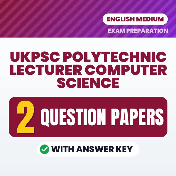 Download 2 UKPSC Polytechnic Lecturer Computer Science Question Papers PDF (English) Based on the Latest Exam Pattern