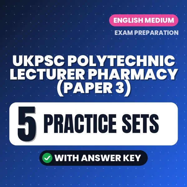 UKPSC Polytechnic Lecturer Pharmacy (Paper 3) Exam Practice Set Series (English): 5 Exam-Like Practice Sets with Answers