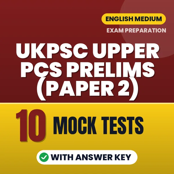 Download 10 UKPSC UPPER PCS PRELIMS (PAPER 2) Mock Tests PDF (English) Based on the Latest Exam Pattern