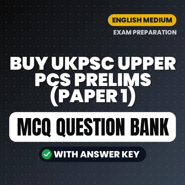 Buy UKPSC UPPER PCS PRELIMS (PAPER 1) Exam Objective Type Questions eBook in English – Latest Pattern MCQ Collection