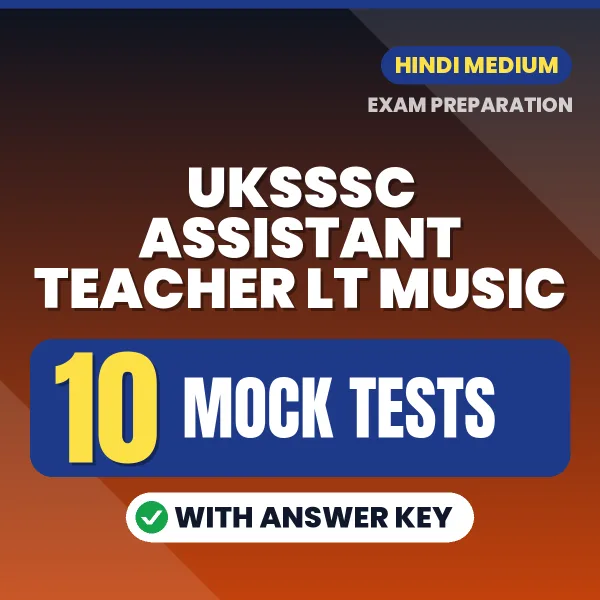 UKSSSC Assistant Teacher LT Music Mock Test PDF in Hindi – 10 Full-Length Mock Tests with Answer Key