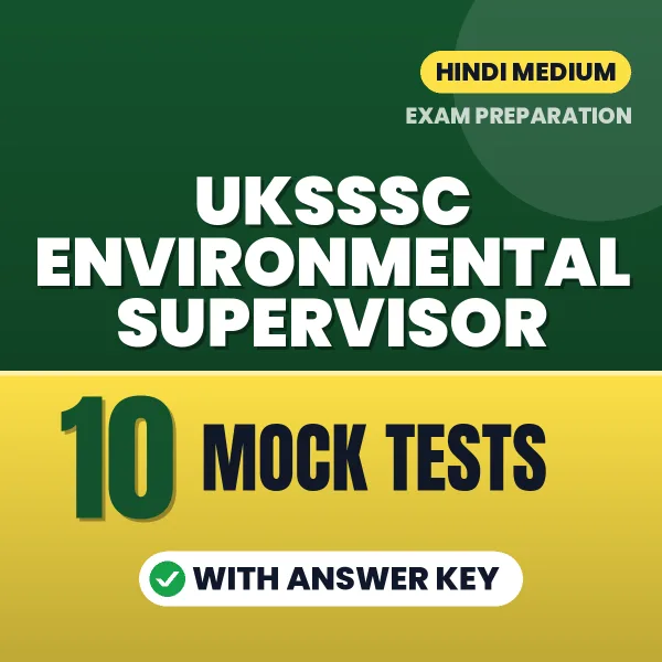 UKSSSC Environmental Supervisor Exam Mock Test Series (Hindi): 10 Exam-Like Mock Tests with Answers