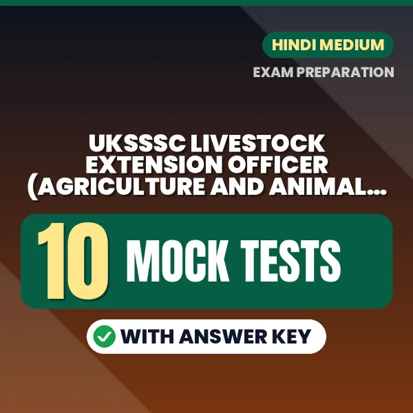 UKSSSC Livestock Extension Officer (Agriculture and Animal Husbandry) Mock Test PDF in Hindi – 10 Full-Length Mock Tests with Answer Key
