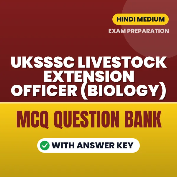 Prepare for UKSSSC Livestock Extension Officer (Biology) Exam with Multiple Choice Questions & Answers PDF in Hindi