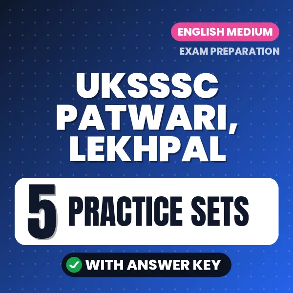 UKSSSC Patwari, Lekhpal Practice Set PDF in English – 5 Full-Length Practice Sets with Answer Key