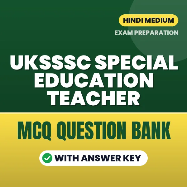 Prepare for UKSSSC Special Education Teacher Exam with Multiple Choice Questions & Answers PDF in Hindi