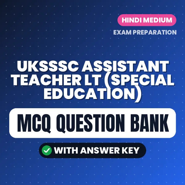 Best MCQ eBook for UKSSSC Assistant Teacher LT (Special Education) Exam in Hindi | Selected Questions with Answer Key