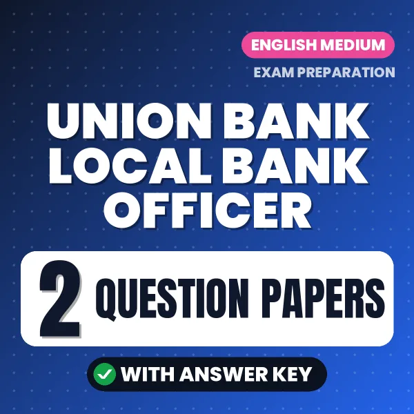 Test Your Union Bank Local Bank Officer Exam Preparation – 2 Question Papers with Answer Key in PDF Format (English)