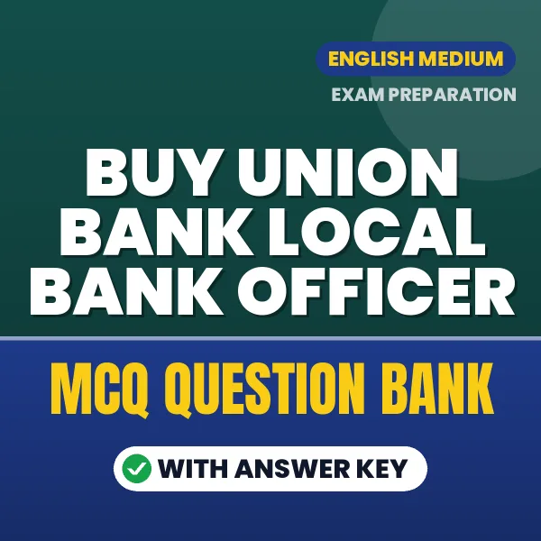 Buy Union Bank Local Bank Officer Exam Objective Type Questions eBook in English – Latest Pattern MCQ Collection