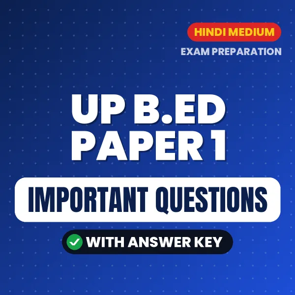 UP B.Ed Paper 1 Exam Guide PDF in Hindi – Important Questions for Quick Revision