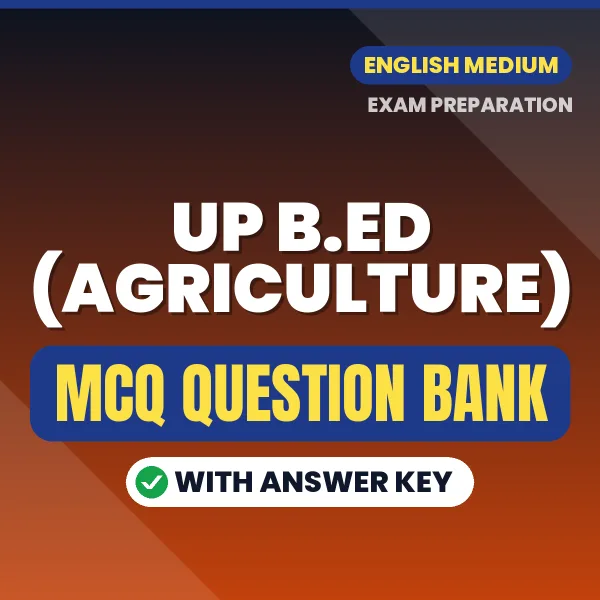 Download UP B.ED (Agriculture) Exam MCQ PDF in English – Important Objective Questions with Answers