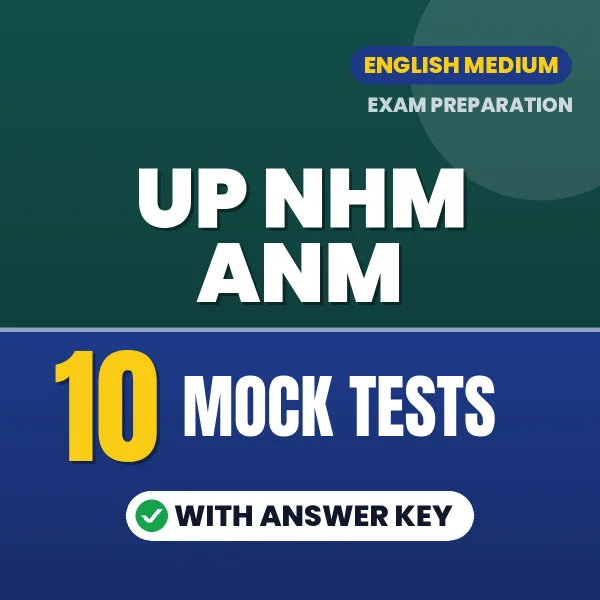 UP NHM ANM Exam Mock Test Series (English): 10 Exam-Like Mock Tests with Answers