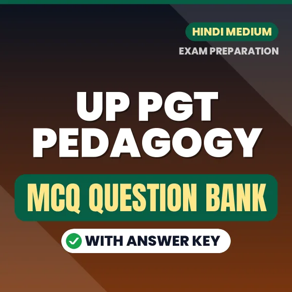UP PGT PEDAGOGY Important MCQs with Answers (Hindi) – Digital Question Bank for Exam Preparation