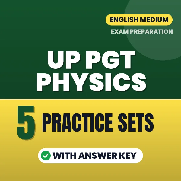 Latest Pattern UP PGT Physics Practice Set eBook in English – 5 Practice Sets with Answer Key for Self-Assessment