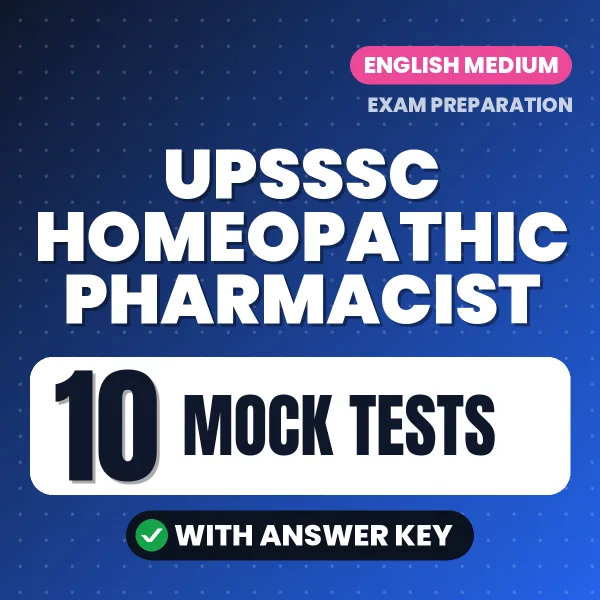 UPSSSC Homeopathic Pharmacist Exam Mock Test Series (English): 10 Exam-Like Mock Tests with Answers
