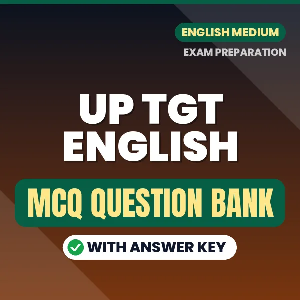 UP TGT ENGLISH Exam Objective Question Bank (English): MCQs with Answer Key Based on the Latest Syllabus