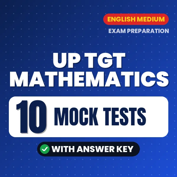 Download 10 UP TGT Mathematics Mock Tests PDF (English) Based on the Latest Exam Pattern